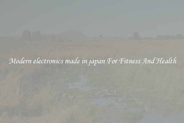 Modern electronics made in japan For Fitness And Health