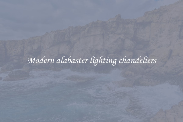 Modern alabaster lighting chandeliers