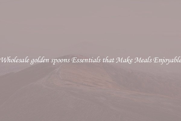 Wholesale golden spoons Essentials that Make Meals Enjoyable