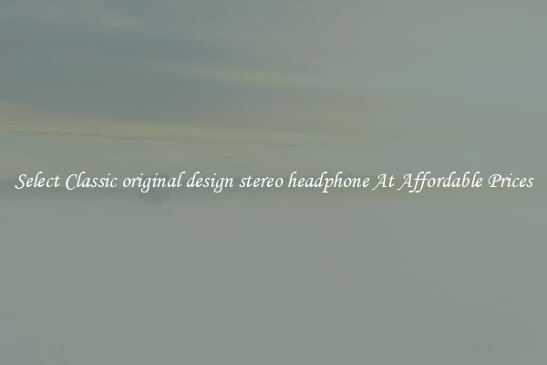 Select Classic original design stereo headphone At Affordable Prices