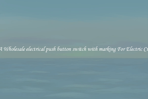 Buy A Wholesale electrical push button switch with marking For Electric Circuits