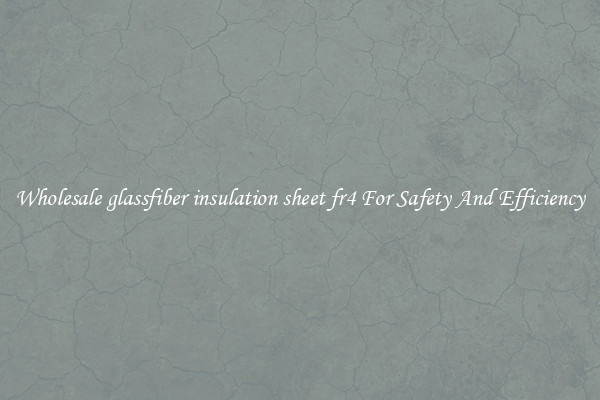Wholesale glassfiber insulation sheet fr4 For Safety And Efficiency
