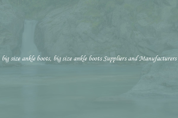 big size ankle boots, big size ankle boots Suppliers and Manufacturers