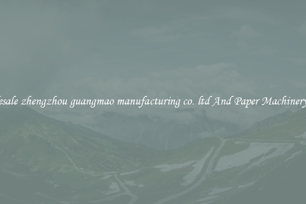 Wholesale zhengzhou guangmao manufacturing co. ltd And Paper Machinery Parts