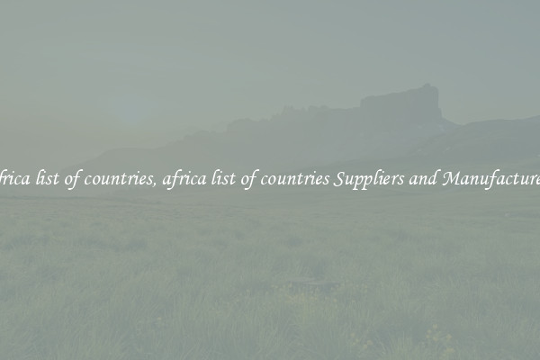 africa list of countries, africa list of countries Suppliers and Manufacturers