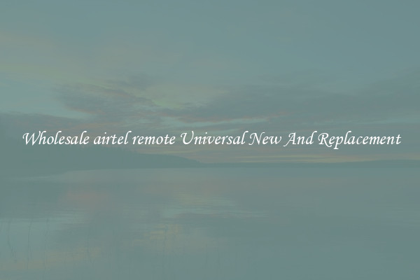 Wholesale airtel remote Universal New And Replacement