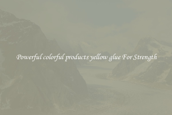 Powerful colorful products yellow glue For Strength