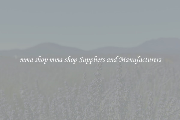 mma shop mma shop Suppliers and Manufacturers
