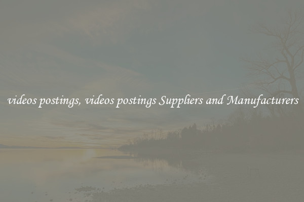 videos postings, videos postings Suppliers and Manufacturers