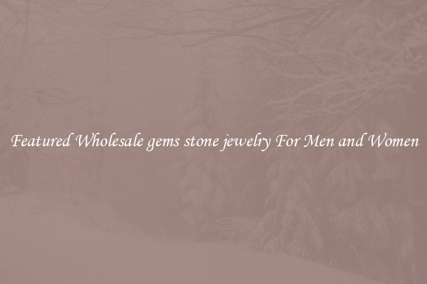 Featured Wholesale gems stone jewelry For Men and Women
