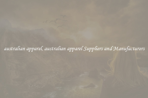 australian apparel, australian apparel Suppliers and Manufacturers