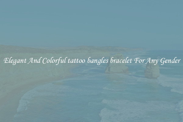 Elegant And Colorful tattoo bangles bracelet For Any Gender