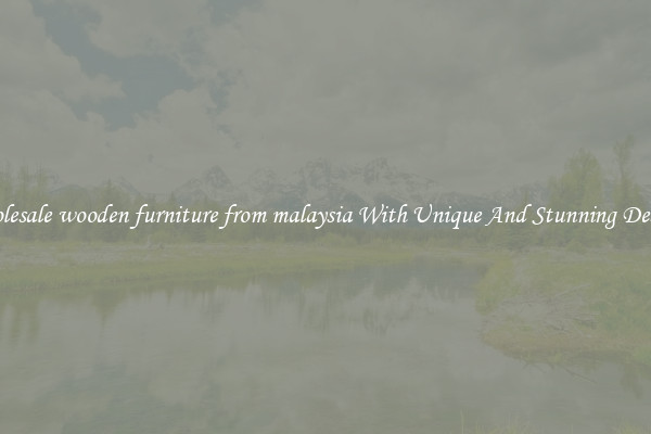 Wholesale wooden furniture from malaysia With Unique And Stunning Designs