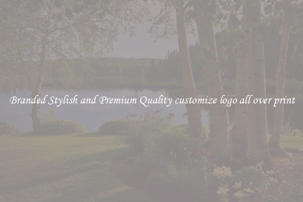 Branded Stylish and Premium Quality customize logo all over print