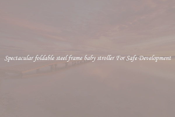 Spectacular foldable steel frame baby stroller For Safe Development