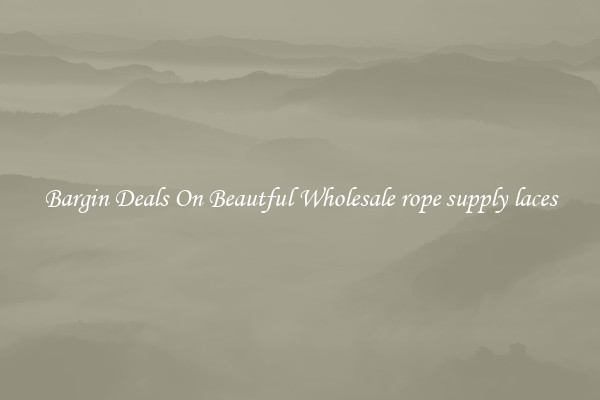 Bargin Deals On Beautful Wholesale rope supply laces